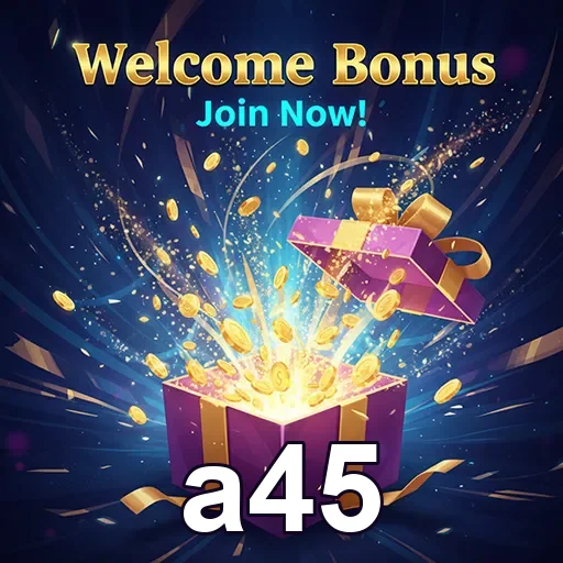 a45 welcome bonus gift 5